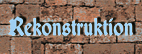 Rekonstruktion